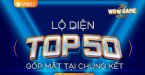 [THE WOW GAME 2021] TOP 50 GÓP MẶT TẠI CHUNG KẾT (27/8/2021)