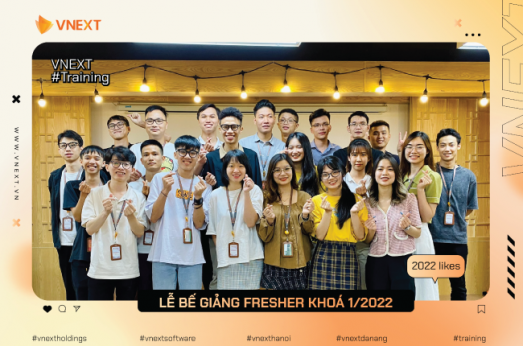 [VNEXT TALENT TRAINING PROGRAM 2022] BẾ GIẢNG FRESHER KHOÁ 1