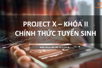 PROJECT X KHÓA II - CHÍNH THỨC TUYỂN SINH