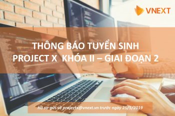 Project X khóa II - Thông báo tuyển sinh giai đoạn 2